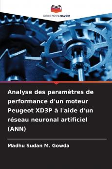 Analyse des paramètres de performance d'un moteur Peugeot XD3P à l'aide d'un réseau neuronal artificiel (ANN)