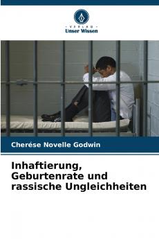 Inhaftierung Geburtenrate und rassische Ungleichheiten