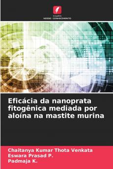 Eficácia da nanoprata fitogênica mediada por aloína na mastite murina