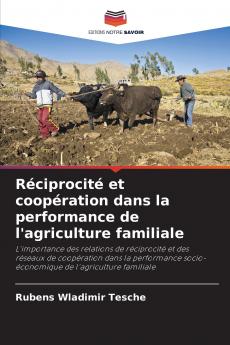 Réciprocité et coopération dans la performance de l'agriculture familiale