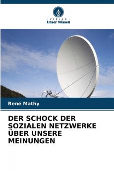 DER SCHOCK DER SOZIALEN NETZWERKE ÜBER UNSERE MEINUNGEN