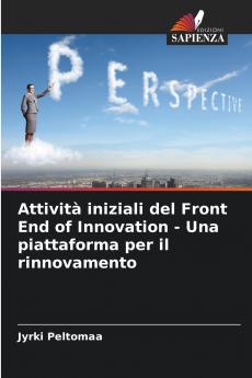 Attività iniziali del Front End of Innovation - Una piattaforma per il rinnovamento