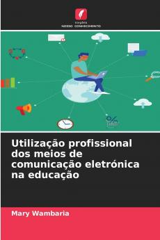 Utilização profissional dos meios de comunicação eletrónica na educação