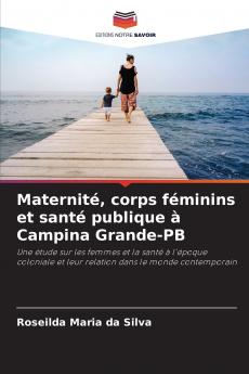 Maternité corps féminins et santé publique à Campina Grande-PB