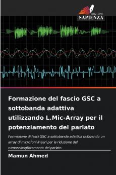 Formazione del fascio GSC a sottobanda adattiva utilizzando L.Mic-Array per il potenziamento del parlato