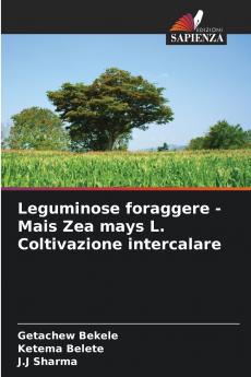 Leguminose foraggere - Mais Zea mays L. Coltivazione intercalare