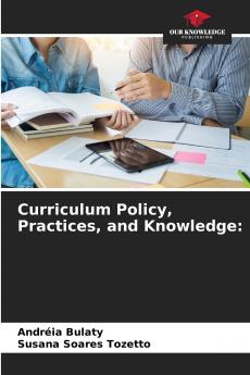 Curriculum Policy Practices and Knowledge