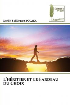 L'héritier et le Fardeau du Choix