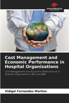 Cost Management and Economic Performance in Hospital Organizations
