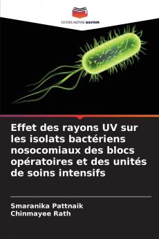 Effet des rayons UV sur les isolats bactériens nosocomiaux des blocs opératoires et des unités de soins intensifs