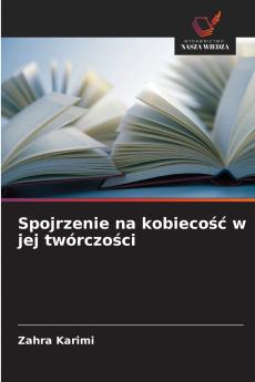 Spojrzenie na kobiecość w jej twórczości