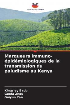Marqueurs immuno-épidémiologiques de la transmission du paludisme au Kenya