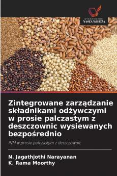 Zintegrowane zarządzanie składnikami odżywczymi w prosie palczastym z deszczownic wysiewanych bezpośrednio