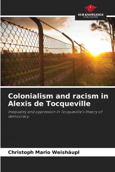Colonialism and racism in Alexis de Tocqueville