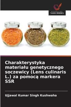 Charakterystyka materiału genetycznego soczewicy (Lens culinaris L.) za pomocą markera SSR