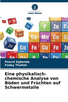 Eine physikalisch-chemische Analyse von Böden und Früchten auf Schwermetalle