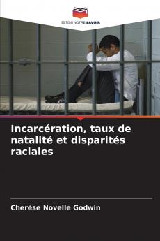 Incarcération taux de natalité et disparités raciales