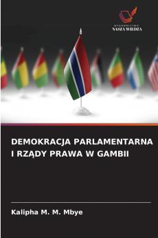 DEMOKRACJA PARLAMENTARNA I RZĄDY PRAWA W GAMBII