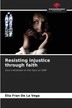 Resisting injustice through faith