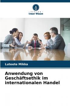 Anwendung von Geschäftsethik im internationalen Handel