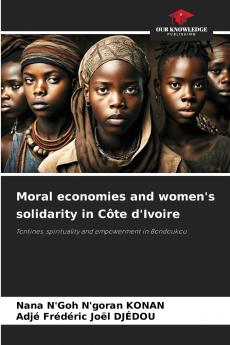 Moral economies and women's solidarity in Côte d'Ivoire