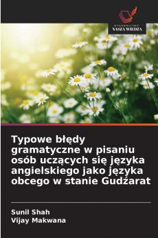 Typowe błędy gramatyczne w pisaniu osób uczących się języka angielskiego jako języka obcego w stanie Gudźarat