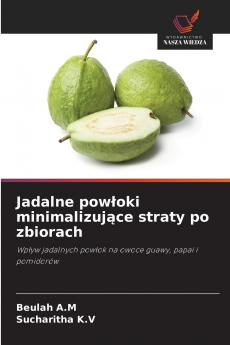 Jadalne powłoki minimalizujące straty po zbiorach