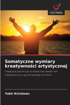 Somatyczne wymiary kreatywności artystycznej