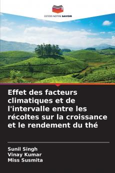 Effet des facteurs climatiques et de l'intervalle entre les récoltes sur la croissance et le rendement du thé
