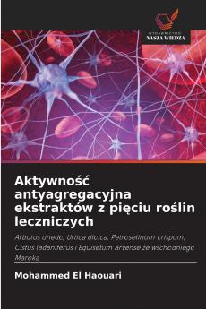 Aktywność antyagregacyjna ekstraktów z pięciu roślin leczniczych