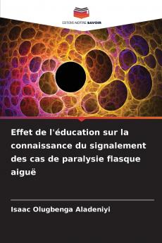 Effet de l'éducation sur la connaissance du signalement des cas de paralysie flasque aiguë