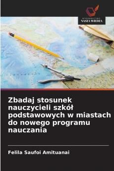 Zbadaj stosunek nauczycieli szkół podstawowych w miastach do nowego programu nauczania