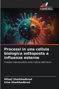 Processi in una cellula biologica sottoposta a influenze esterne