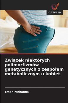 Związek niektórych polimorfizmów genetycznych z zespołem metabolicznym u kobiet