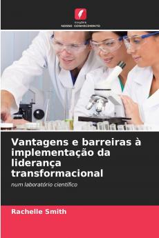 Vantagens e barreiras à implementação da liderança transformacional