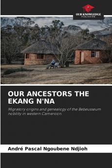 OUR ANCESTORS THE EKANG N'NA