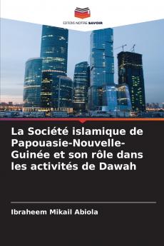 La Société islamique de Papouasie-Nouvelle-Guinée et son rôle dans les activités de Dawah