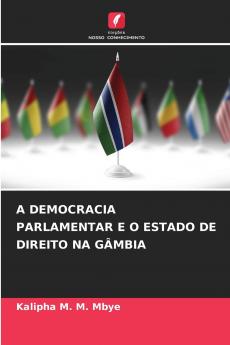 A DEMOCRACIA PARLAMENTAR E O ESTADO DE DIREITO NA GÂMBIA