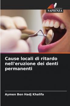 Cause locali di ritardo nell'eruzione dei denti permanenti