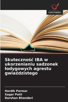 Skuteczność IBA w ukorzenianiu sadzonek łodygowych agrestu gwiaździstego