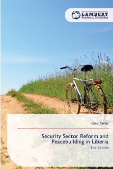Security Sector Reform and Peacebuilding in Liberia