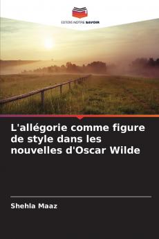 L'allégorie comme figure de style dans les nouvelles d'Oscar Wilde