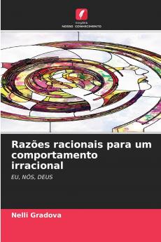 Razões racionais para um comportamento irracional