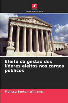 Efeito da gestão dos líderes eleitos nos cargos públicos