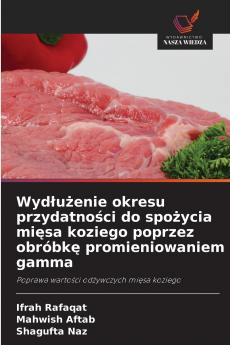 Wydłużenie okresu przydatności do spożycia mięsa koziego poprzez obróbkę promieniowaniem gamma