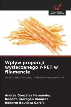 Wpływ proporcji wytłaczanego r-PET w filamencie