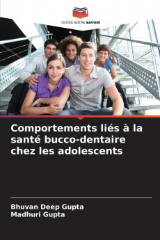Comportements liés à la santé bucco-dentaire chez les adolescents