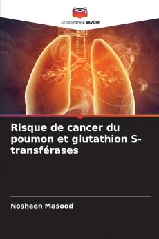 Risque de cancer du poumon et glutathion S-transférases