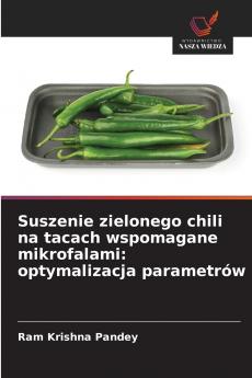 Suszenie zielonego chili na tacach wspomagane mikrofalami