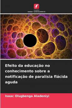 Efeito da educação no conhecimento sobre a notificação de paralisia flácida aguda